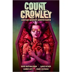 Count Crowley Volume 2: Amateur Midnight Monster Hunter, Belletristik von David Dastmalchian, Lauren Affe, Frank Cvetkovic, Lukas Ketner