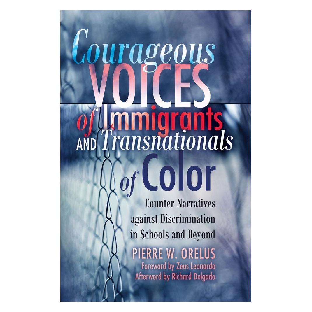 Peter Lang Courageous Voices of Immigrants and Transnationals of Color (Englisch, Softcover, Pierre W. Orelus) (56021200)