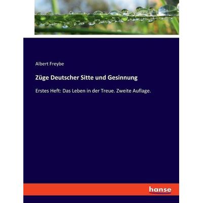 Züge Deutscher Sitte und Gesinnung, Taschenbuch von Albert Freybe, Hansebooks, 978-3-348-08911-1