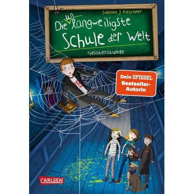 Die unlangweiligste Schule der Welt 6: Geisterstunde, Gebundene Ausgabe von Sabrina J. Kirschner, Carlsen