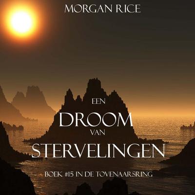 Een Droom Van Stervelingen (Boek & 15 In De Tovenaarsring) - Morgan Rice, Audio, 9798341591554