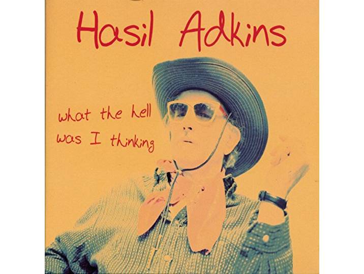 Hasil Adkins - What The Hell Was I Thinking