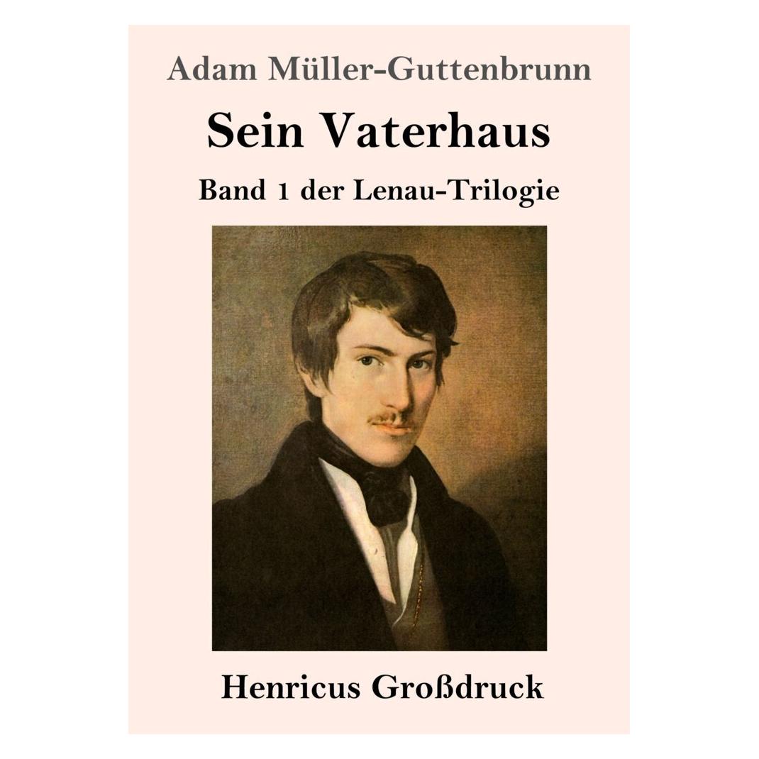 Henricus - Edition Deutsche Klassik Sein Vaterhaus (Grossdruck) (Deutsch, Adam Müller-Guttenbrunn) (57180432)