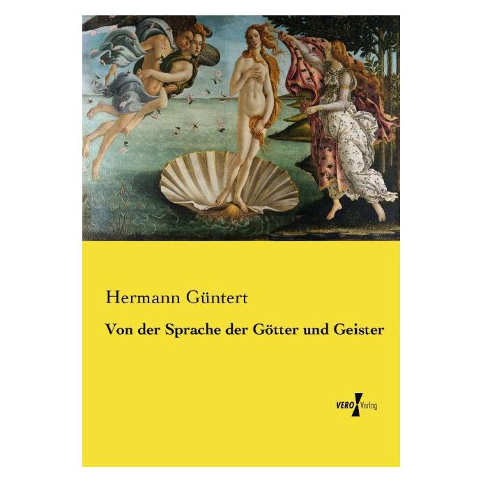 Vero Von der Sprache der Götter und Geister (Deutsch, Hermann Güntert, 2015) (55600842)