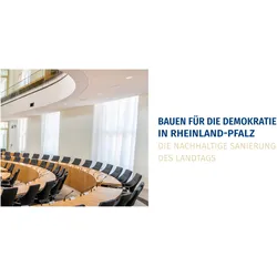 Bauen für die Demokratie in Rheinland-Pfalz, Sachbücher von Landesbetrieb Liegenschafts- und Baubetreuung Rheinland-Pfalz, Landtag Rheinland-Pfalz
