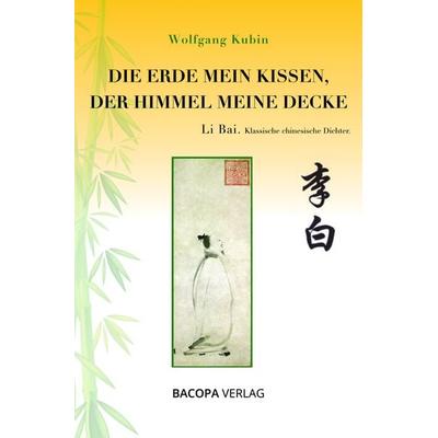 Die Erde mein Kissen, der Himmel meine Decke., Gebundene Ausgabe von Wolfgang Kubin, Bacopa, 978-3-99114-024-5