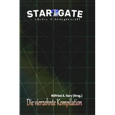 STAR GATE - das Original - Kompilation / STAR GATE – das Original: Die 14. Kompilation, Taschenbuch von Wilfried A. Hary, Epubli, 978-3-7531-0250-4