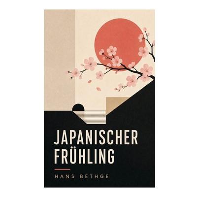 Japanischer Frühling, Taschenbuch von Hans Bethge, E-artnow, 978-80-273-6865-5