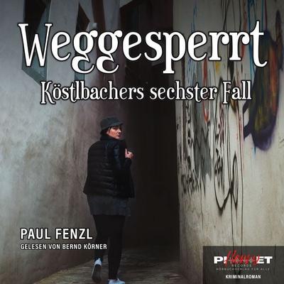 WEGGESPERRT - Paul Fenzl, Audio, 4071498718148
