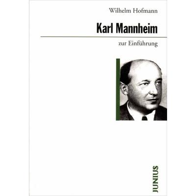 Karl Mannheim zur Einführung, Taschenbuch von Wilhelm Hofmann, Junius, 978-3-88506-938-6