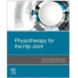 Physiotherapy for the Hip Joint, Fachbücher von Dr Patitapaban Mohanty, Monalisa Pattnaik