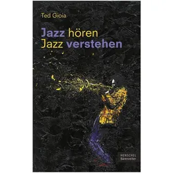 Jazz hören - Jazz verstehen, Sachbücher von Ted Gioia