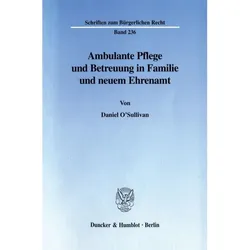 Ambulante Pflege und Betreuung in Familie und neuem Ehrenamt., Fachbücher von Daniel O'Sullivan