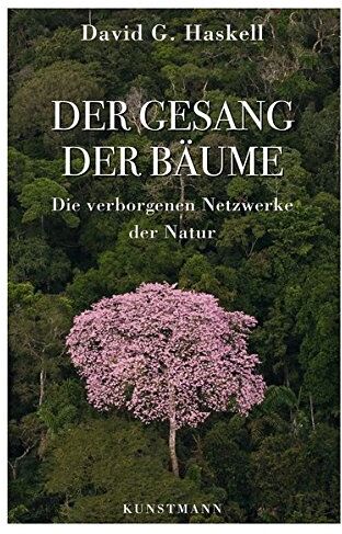 Haskell, David G. - Der Gesang der Bäume: Die verborgenen Netzwerke der Natur - Preis vom 09.10.2026 07:28:09 h