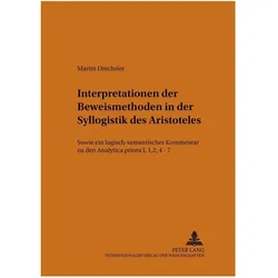 Interpretationen der Beweismethoden in der Syllogistik des Aristoteles, Fachbücher von Martin Drechsler