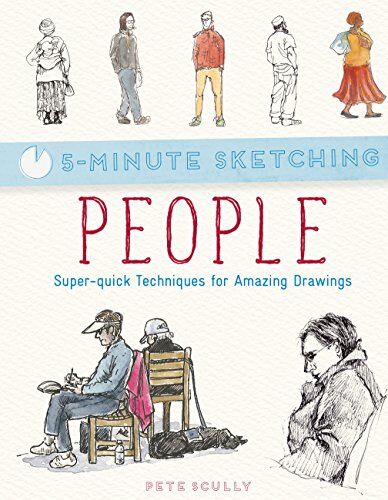 Pete Scully - Five Minute Sketching: People: Super-Quick Techniques for Amazing Drawing - Preis vom 02.10.2026 23:42:20 h