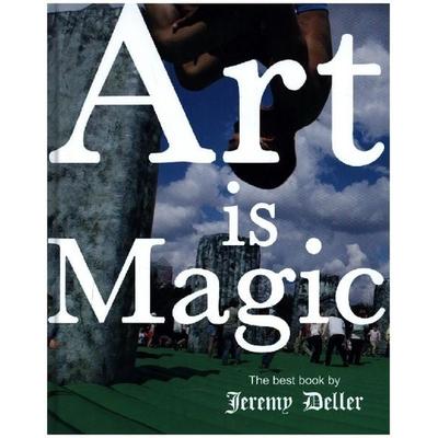 Art Is Magic, Gebundene Ausgabe von Jeremy Deller, Profile Books, 978-1-80081-164-5