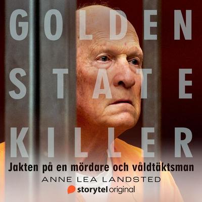 Golden State Killer - Anne Lea Landsted, Audio, 9789180368896