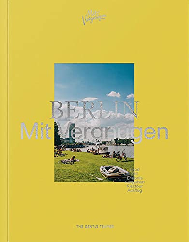 Mit Vergnügen - BERLIN Mit Vergnügen: Berlin für alle Lebenslagen - Preis vom 10.10.2026 11:48:34 h