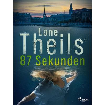 87 Sekunden, Taschenbuch von Lone Theils, Saga Egmont Bücher, 978-3-9875000-0-8