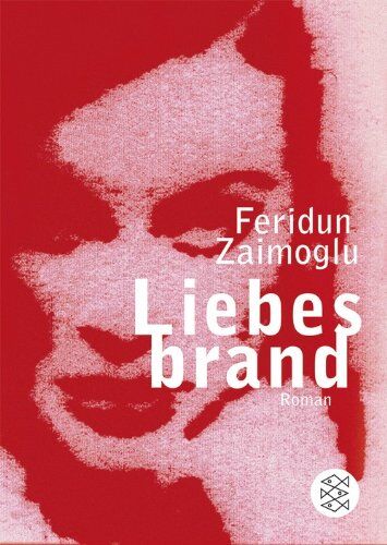 Feridun Zaimoglu - Liebesbrand: Roman - Preis vom 02.10.2026 23:42:20 h