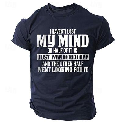 Lustiges Grafik-T-Shirt für Männer Witziges Ich habe meinen Verstand nicht verloren sarkastisches Zitat Kurzarm-Tee