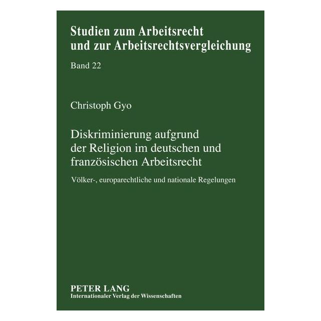 Peter Lang Diskriminierung aufgrund der Religion im deutschen und französischen Arbeitsrecht (Deutsch, Hardcover, Christoph Gyo) (8303184)