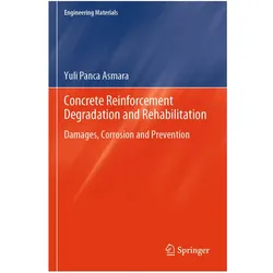 Concrete Reinforcement Degradation and Rehabilitation, Fachbücher von Yuli Panca Asmara