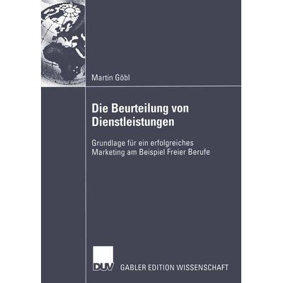 Die Beurteilung von Dienstleistungen, Taschenbuch von Martin Göbl, Deutscher Universitätsverlag, 978-3-8244-7831-6