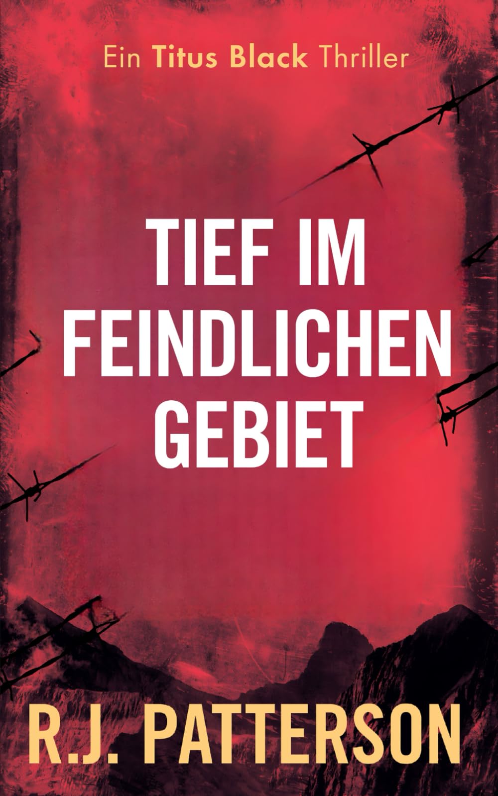 Patterson, R. J. - Tief Im Feindlichen Gebiet (Ein Titus Black Thriller, Band 1) - Preis vom 09.10.2026 07:28:09 h