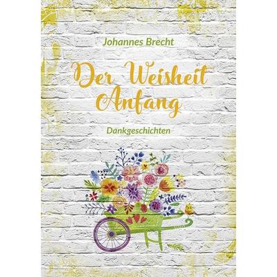 Der Weisheit Anfang, Geheftet von Johannes Brecht, Agentur d. Rauhen Hauses, 978-3-7600-8630-9