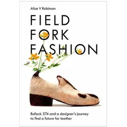 Field, Fork, Fashion, Sachbücher von Alice V Robinson