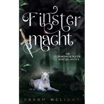 Finstermacht, Taschenbuch von Orson McLight, BoD – Books on Demand, 978-3-8192-2939-8