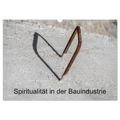 Spiritualität in der Bauindustrie (Wandkalender 2027 DIN A3 quer), CALVENDO Monatskalender
