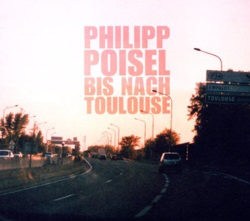 Philipp Poisel - Bis nach Toulouse - Preis vom 27.09.2026 03:53:48 h