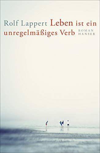 Rolf Lappert - Leben ist ein unregelmäßiges Verb: Roman - Preis vom 15.10.2026 23:06:25 h