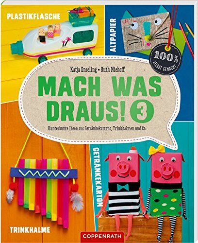 Katja Enseling - Mach was draus! 3: Kunterbunte Ideen aus Getränkekartons, Trinkhalmen und Co. (100% selbst gemacht) - Preis vom 01.10.2026 17:08:56 h