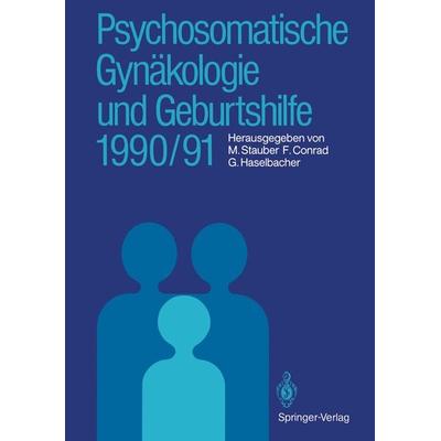 Psychosomatische Gynäkologie und Geburtshilfe 1990/91, Taschenbuch von , Springer Berlin, 978-3-540-53690-1