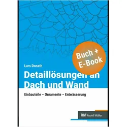 Detaillösungen an Dach und Wand mit E-Book, Fachbücher von Lars Donath