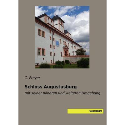 Schloss Augustusburg, Taschenbuch von , Saxoniabuch.de, 978-3-95770-462-7