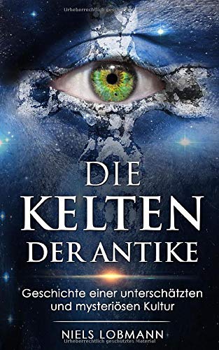 Niels Lobmann - Die Kelten der Antike: Geschichte einer unterschätzten und mysteriösen Kultur - Preis vom 12.10.2026 11:37:12 h