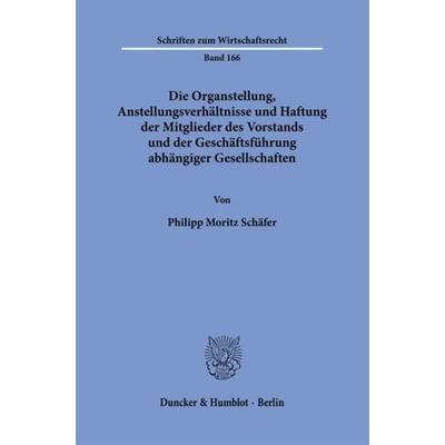 Die Organstellung, Anstellungsverhältnisse und Haftung der Mitglieder des Vorstands und der Geschäftsführung abhängiger Gesellschaften., Taschenbuch