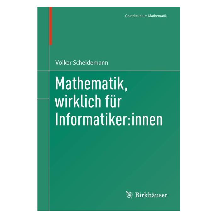 Springer Mathematik, wirklich für Informatiker:innen (Deutsch, Volker Scheidemann) (62629516)