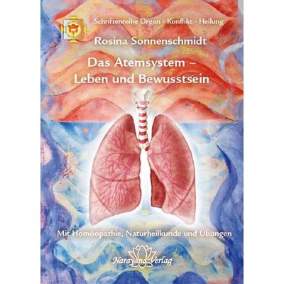 Das Atemsystem - Leben und Bewusstsein, Gebundene Ausgabe von Rosina Sonnenschmidt, Narayana Verlag GmbH, 978-3-939931-95-9