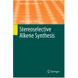 Stereoselective Alkene Synthesis, Fachbücher von Jianbo Wang