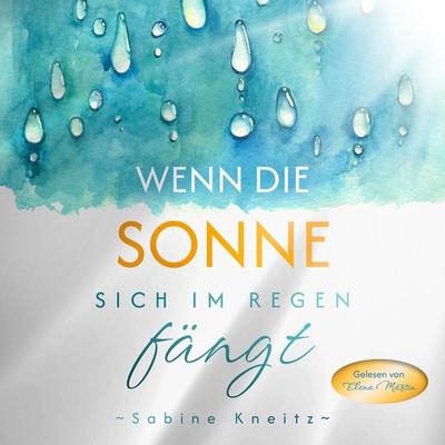 Wenn die Sonne sich im Regen fängt - Sabine Kneitz, Audio, 4071498532751