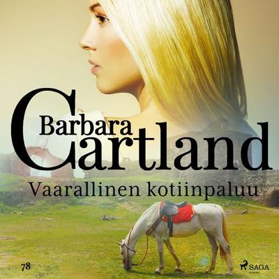 Vaarallinen kotiinpaluu - Barbara Cartland, Audio, 9788726297416