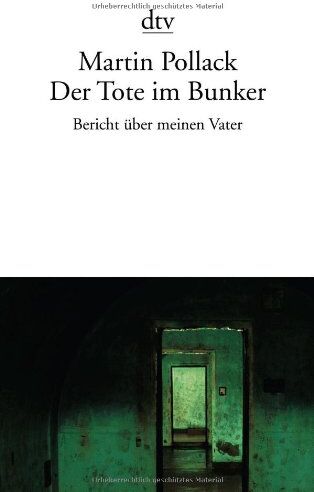 Martin Pollack - Der Tote im Bunker: Bericht über meinen Vater - Preis vom 13.10.2026 11:25:28 h