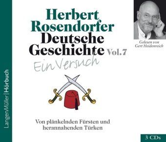Herbert Rosendorfer - Deutsche Geschichte 7: Von plänkenden Fürsten und herannahenden Türken. 1648 - 1697 n. Chr - Preis vom 30.09.2026 09:01:18 h