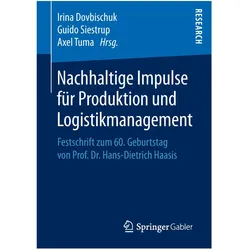 Nachhaltige Impulse für Produktion und Logistikmanagement, Fachbücher von Irina Dovbischuk, Axel Tuma, Guido Siestrup